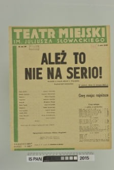 ALEŻ TO NIE NA SERIO