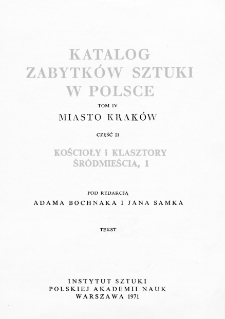 Katalog Zabytków Sztuki w Polsce, t. 4: miasto Kraków, cz. 2: Kościoły i klasztory śródmieścia, 1