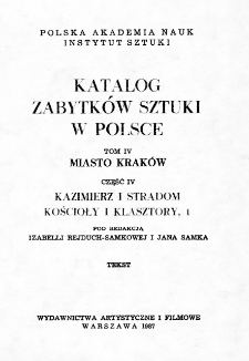 Katalog Zabytków Sztuki w Polsce, t. 4: m. Kraków, cz. 4: Kazimierz i Stradom kościoły i klasztory, 1