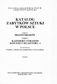 Katalog Zabytków Sztuki w Polsce, t. 4: m. Kraków, cz. 5: Kazimierz i Stradom kościoły i klasztory, 2