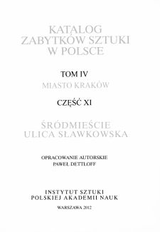 Katalog Zabytków Sztuki w Polsce, t. 4: m. Kraków, cz. 11: Śródmieście. Ulica Sławkowska