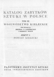 Katalog Zabytków Sztuki w Polsce, t. 3: woj. kieleckie, z. 4: pow. kielecki