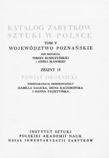 Katalog Zabytków Sztuki w Polsce, t. 5: dawne woj. poznańskie, z. 15, pow. obornicki