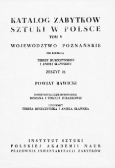 Katalog Zabytków Sztuki w Polsce, t. 5: woj. poznańskie, z. 21, pow. rawicki