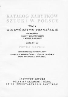 Katalog Zabytków Sztuki w Polsce, t. 5: woj. poznańskie, z. 22, pow. słupecki