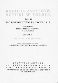 Katalog Zabytków Sztuki w Polsce, t. 6: woj. katowickie, z. 9, pow. myszkowski