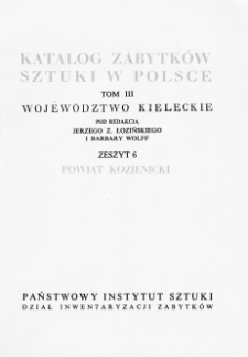 Katalog Zabytków Sztuki w Polsce, t. 3: woj. kieleckie, z. 6: pow. kozienicki