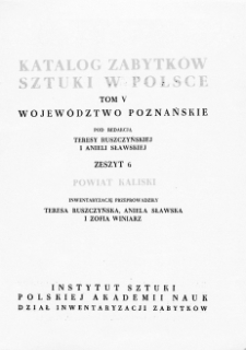 Katalog Zabytków Sztuki w Polsce, t. 5: woj. poznańskie, z. 6: pow. kaliski