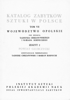 Katalog Zabytków Sztuki w Polsce, t. 7: woj. opolskie, z. 2: pow. głubczycki