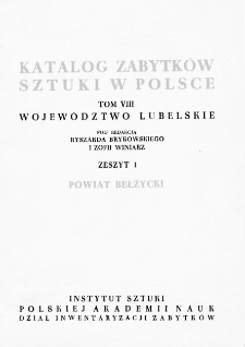 Katalog Zabytków Sztuki w Polsce, t. 8: woj. lubelskie, z. 1, pow. bełżycki