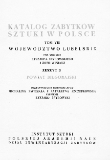 Katalog Zabytków Sztuki w Polsce, t. 8: woj. lubelskie, z. 3: pow. biłgorajski