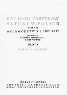 Katalog Zabytków Sztuki w Polsce, t. 8: woj. lubelskie, z. 4: pow. bychawski