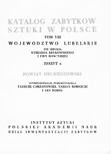 Katalog Zabytków Sztuki w Polsce, t. 8: woj. lubelskie, z. 6: pow. hrubieszowski