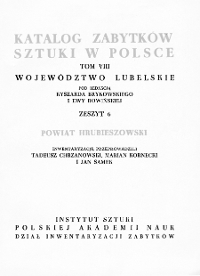 Katalog Zabytków Sztuki w Polsce, t. 8: woj. lubelskie, z. 6: pow. hrubieszowski