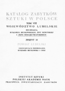 Katalog Zabytków Sztuki w Polsce, t. 8: woj. lubelskie, z. 10: pow. lubelski