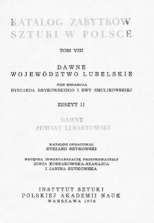 Katalog Zabytków Sztuki w Polsce, t. 8: woj. lubelskie, z. 11: dawny pow. lubartowski