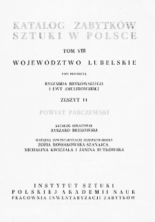 Katalog Zabytków Sztuki w Polsce, t. 8: woj. lubelskie, z. 14: pow. parczewski