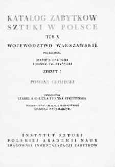 Katalog Zabytków Sztuki w Polsce, t. 10: woj. warszawskie, z. 5, pow. grójecki