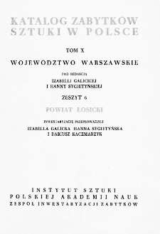 Katalog Zabytków Sztuki w Polsce, t. 10: woj. warszawskie, z. 6: pow. łosicki