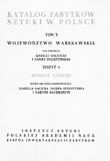 Katalog Zabytków Sztuki w Polsce, t. 10: woj. warszawskie, z. 6: pow. łosicki