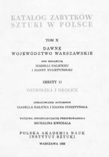 Katalog Zabytków Sztuki w Polsce, t. 10: dawne woj. warszawskie, z. 11: Ostrołęka i okolice