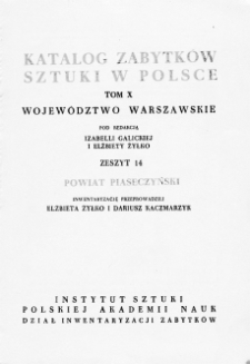 Katalog Zabytków Sztuki w Polsce, t. 10: woj. warszawskie, z. 14: pow. piaseczyński