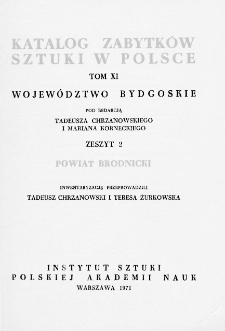 Katalog Zabytków Sztuki w Polsce, t. 11: dawne woj. bydgoskie, z. 2: pow. brodnicki