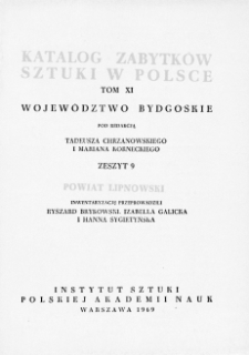 Katalog Zabytków Sztuki w Polsce, t. 11: woj. bydgoskie, z. 9: pow. lipnowski