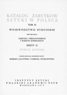 Katalog Zabytków Sztuki w Polsce, t. 11: woj. bydgoskie, z. 12: pow. rypiński