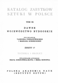 Katalog Zabytków Sztuki w Polsce, t. 11: woj. bydgoskie, z. 17: Tuchola i okolice