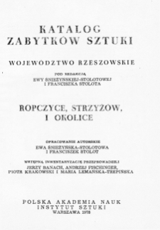 Katalog Zabytków Sztuki w Polsce. Seria nowa, t. 3: woj. rzeszowskie, z. 1: Ropczyce, Strzyżów i okolice