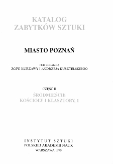 Katalog Zabytków Sztuki w Polsce. Seria nowa, t. 7: Miasto Poznań, cz. 2: Śródmieście, Kościoły i klasztory, 1