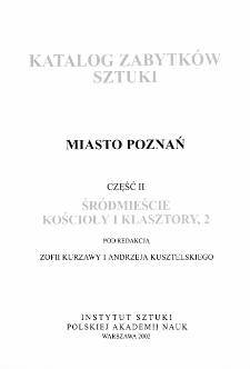 Katalog Zabytków Sztuki w Polsce. Seria nowa, t. 7: Miasto Poznań, cz. 2: Śródmieście, Kościoły i klasztory, 2