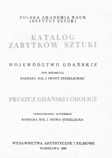 Katalog Zabytków Sztuki w Polsce. Seria nowa, t. 5: woj. gdańskie, z. 1: Pruszcz Gdański i okolice