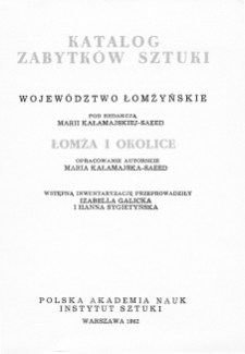 Katalog Zabytków Sztuki w Polsce. Seria nowa, t. 9: woj. łomżyńskie, z. 1: Łomża i okolice