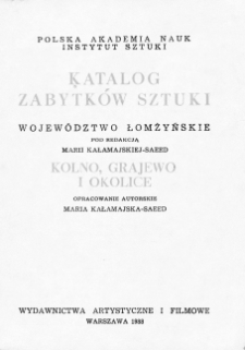 Katalog Zabytków Sztuki w Polsce. Seria nowa, t. 9: woj. łomżyńskie, z. 3: Kolno, Grajewo i okolice