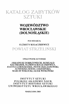 Katalog Zabytków Sztuki w Polsce. Seria nowa, t. 4: woj. wrocławskie (dolnośląskie), z. 6: powiat strzeliński