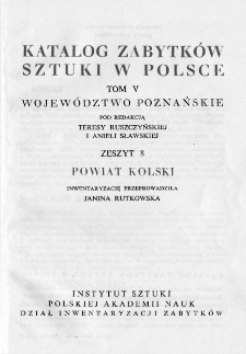 Katalog Zabytków Sztuki w Polsce, t. 5: woj. poznańskie, z. 8: pow. kolski