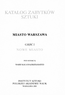 Katalog Zabytków Sztuki w Polsce. Seria nowa, t. 11: Miasto Warszawa, cz. 2: Nowe Miasto