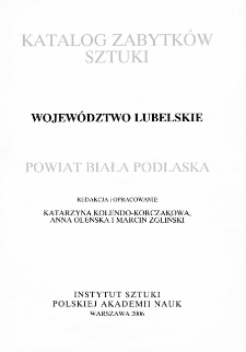 Katalog Zabytków Sztuki w Polsce, t. 8: woj. lubelskie, z. 2: pow. Biała Podlaska