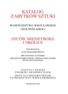 Katalog Zabytków Sztuki w Polsce. Seria nowa, t. 4: woj. wrocławskie, z. 1 cz. 2: Syców, Międzybórz i okolice