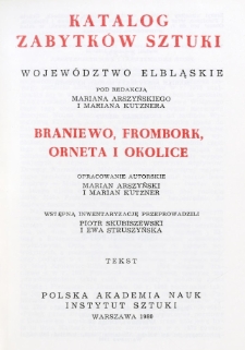 Katalog Zabytków Sztuki w Polsce. Seria nowa, t. 2: woj. elbląskie, z. 1: Braniewo, Frombork, Orneta i okolice